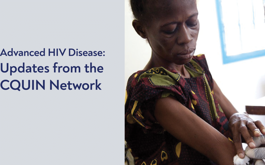 Advanced HIV Disease: Updates from the CQUIN Network